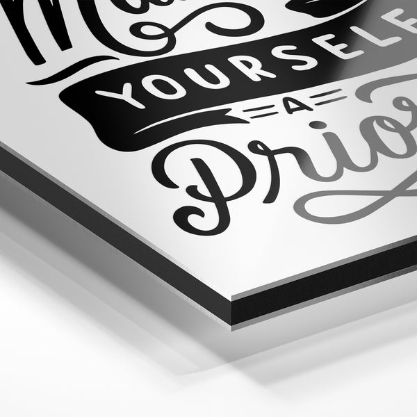 Make Yourself a Priority - Affiche Noire et Blanche — Aluminium Dibond relief 3D