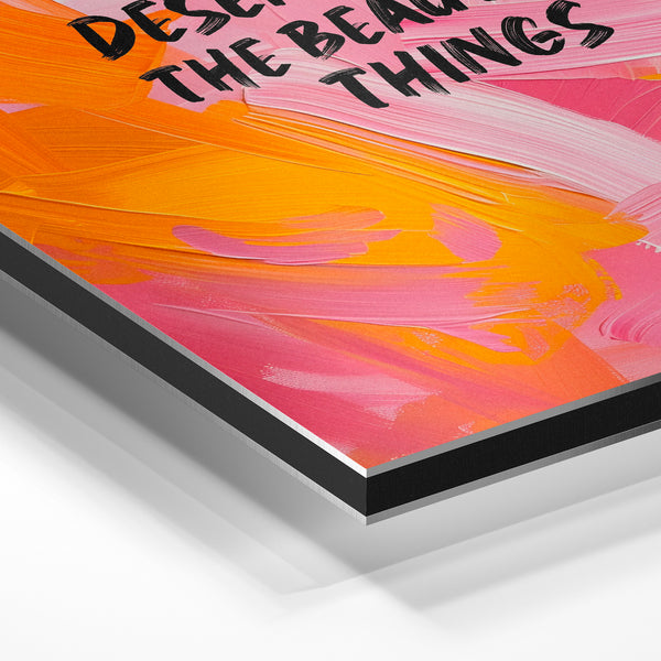 Tu mérites toutes les belles choses - Affiche pop rose et orange — Aluminium Dibond