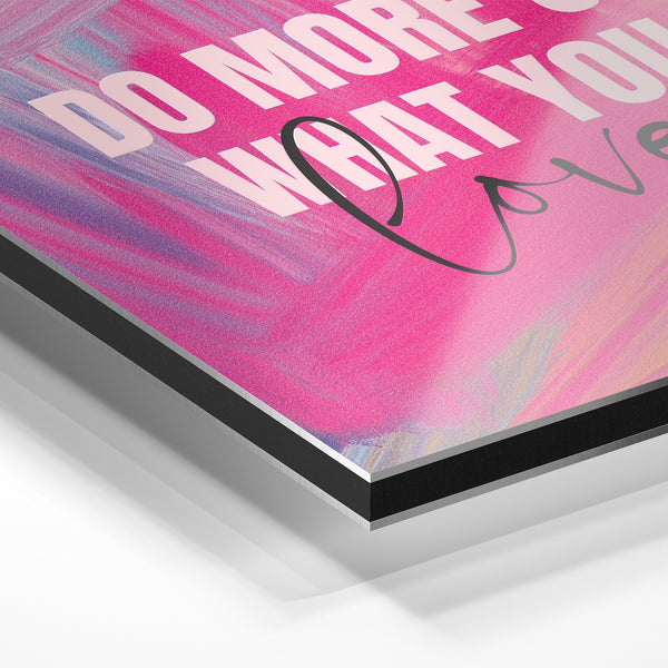 Do More Of What You Love - Affiche rose et violet — Aluminium Dibond relief 3D