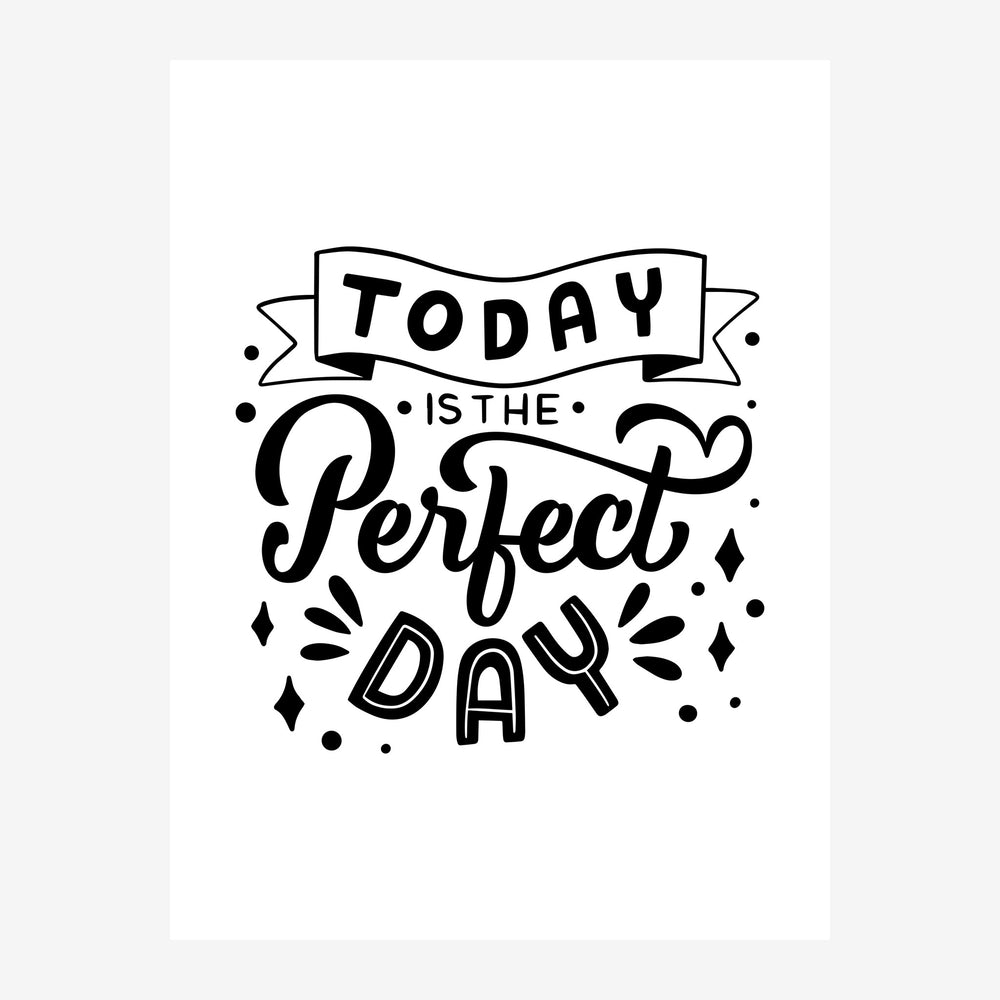 Affiche avec texte manuscrit noir et blanc disant « Today is the Perfect Day » encadré d'une banderole et d'étoiles.