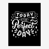 Affiche noir et blanc présentant le texte « Today is the Perfect Day » en typographie stylisée avec ruban, motifs.
