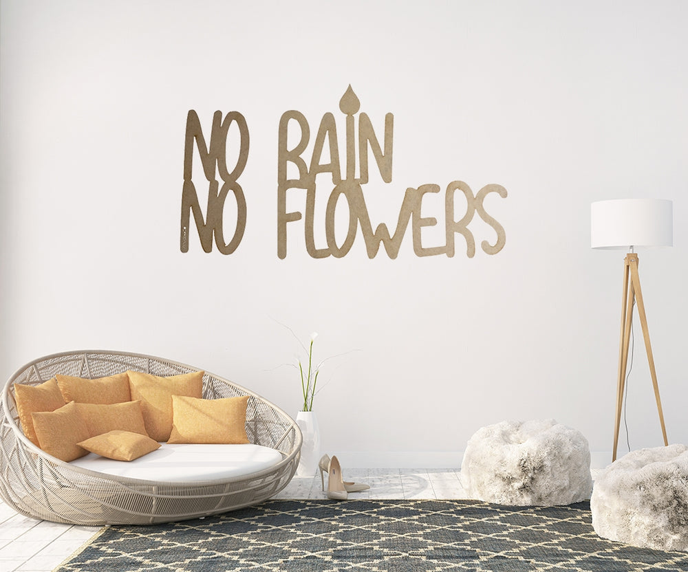 No rain no flowers Wood Decoration