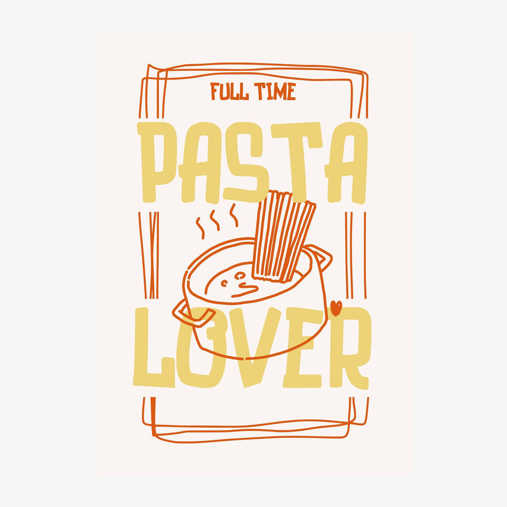 Affiche avec texte « Full Time Pasta Lover » en jaune doré, encadré par des traits orangés, illustrant une assiette de pâtes.