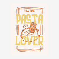 Affiche avec texte « Full Time Pasta Lover » en jaune doré, encadré par des traits orangés, illustrant une assiette de pâtes.