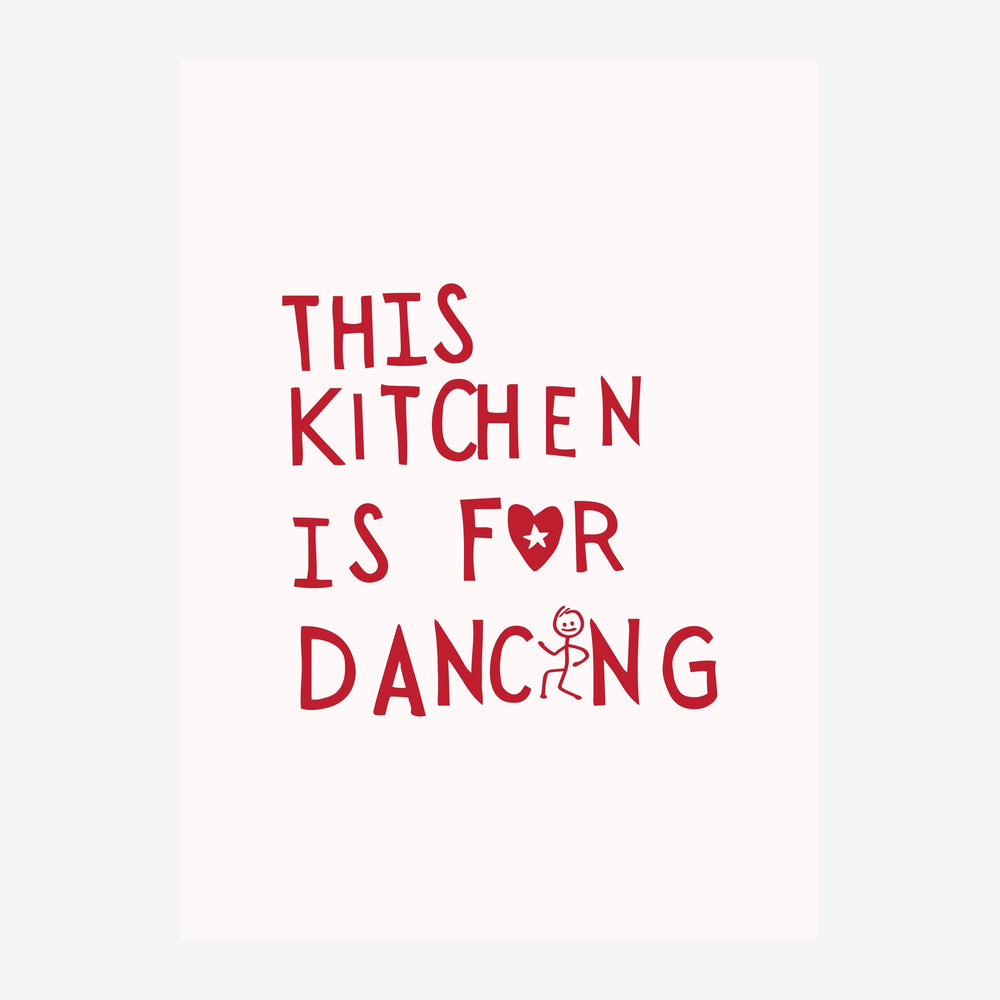 Affiche typographique rouge et blanc avec le texte « This kitchen is for dancing » accompagné d'un petit personnage dessiné.