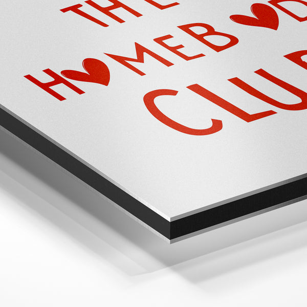 The Homebody Club, affiche typographie rouge et blanc — Aluminium Dibond