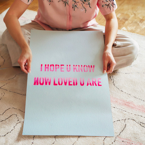 I Hope U Know How Loved U Are – Pop Art Rose — Poster HP mat