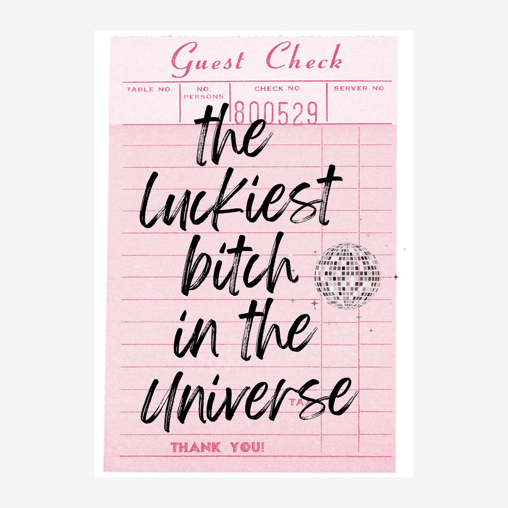 Affiche rose poudré imitant un reçu de restaurant avec texte manuscrit « the luckiest bitch in the universe » et un miroir.
