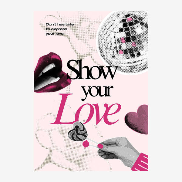 Affiche pop art sur fond rose avec texte « Show your Love », lèvres fuchsia, cœur sombre, main grise et motifs géométriques.