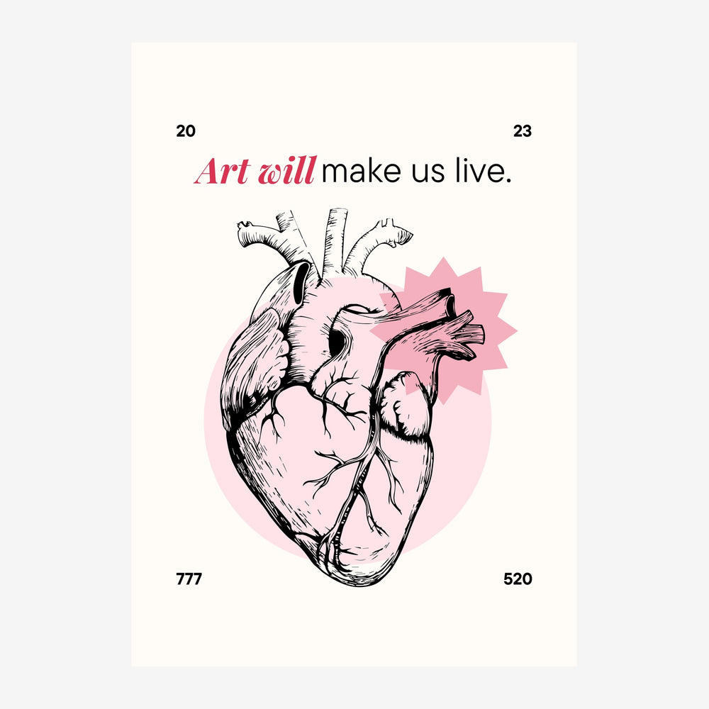 Affiche beige clair avec un cœur anatomique stylisé en noir, une tache rose poudré, et le texte « Art will make us live ».