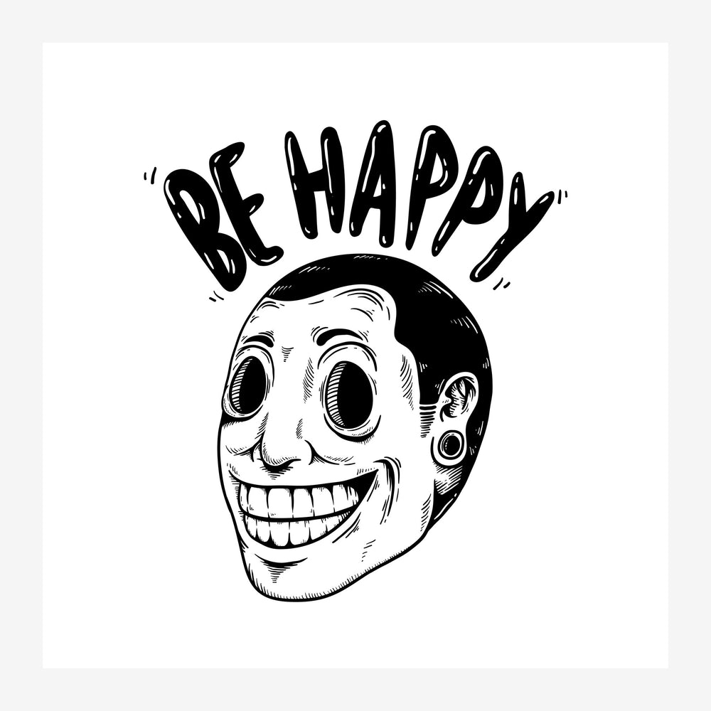Affiche noir et blanc représentant un visage rétro au grand sourire avec des yeux exorbités, surmonté du texte « Be Happy ».